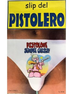 Slip del Pistolero...