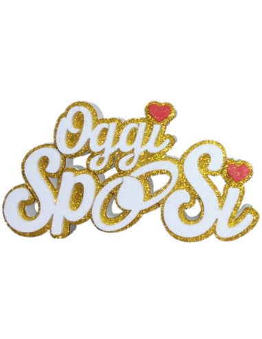 Scritta polistorolo "Oggi sposi Si"...