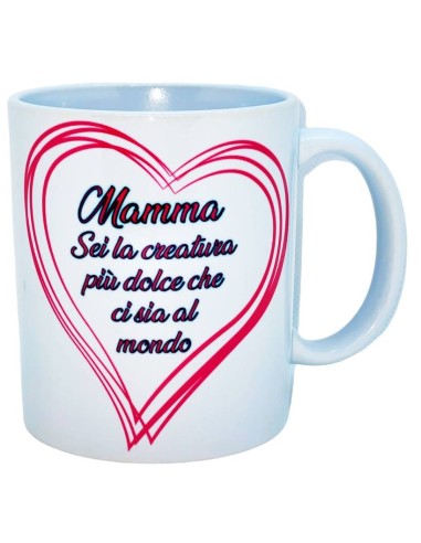 Tazza mug ceramica "Mamma sei la creatura più dolce che ci sia al mondo"