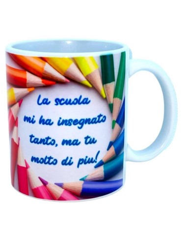 Tazza mug ceramica "La scuola mi ha insegnato tanto ma tu molto di più - Grazie Maestro"