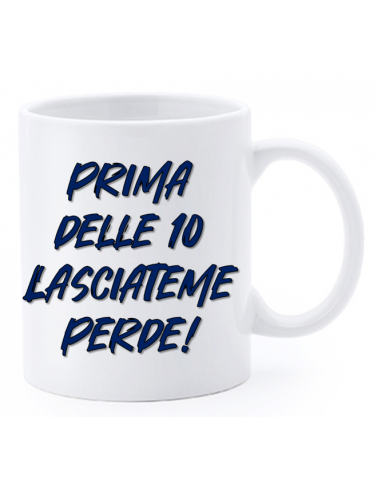 Tazza mug ceramica "La str..azzata" in scatola - Prima delle 10 lasciateme perde!