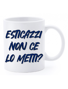 Tazza mug ceramica "La str..azzata" in scatola - Esticazzi non ce lo metti?