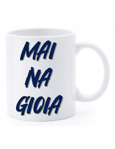 Tazza mug ceramica "La str..azzata" in scatola - Mai na gioia