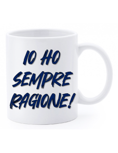 Tazza mug ceramica "La str..azzata" in scatola - Io ho sempre ragione!