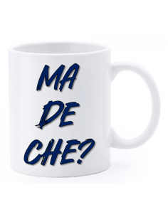 Tazza mug ceramica "La str..azzata" in scatola - Ma de che?