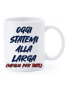 Tazza mug ceramica "La str..azzata" in scatola - Oggi statemi alla larga (meglio per tutti)