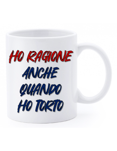 Tazza mug ceramica "La str..azzata" in scatola - Ho ragione anche quando ho torto