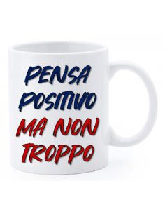 Tazza mug ceramica "La str..azzata" in scatola - Pensa positivo ma non troppo