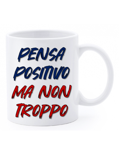 Tazza mug ceramica "La str..azzata" in scatola - Pensa positivo ma non troppo