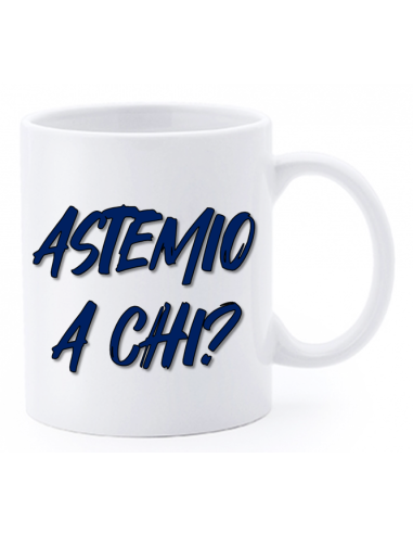 Tazza mug ceramica "La str..azzata" in scatola - Astemio a chi?