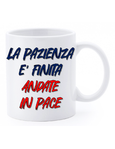 Tazza mug ceramica "La str..azzata" in scatola - La pazienza è finita.. Andate in pace