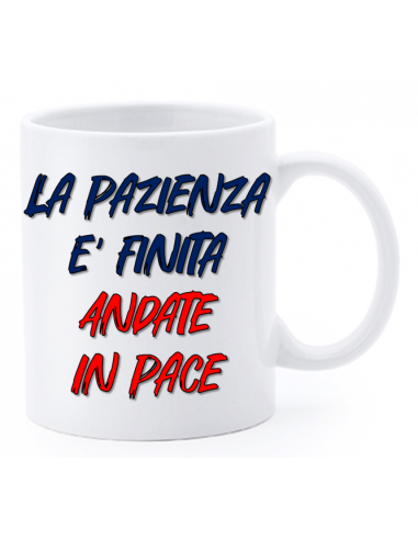 Tazza mug ceramica "La str..azzata" in scatola - La pazienza è finita.. Andate in pace