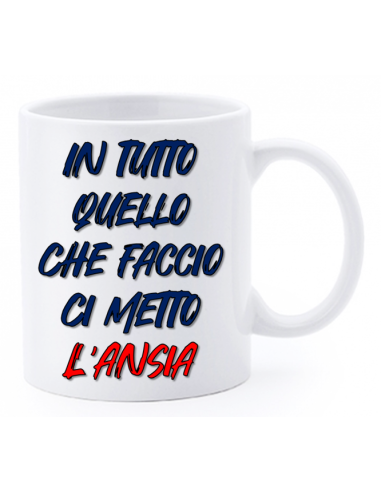 Tazza mug ceramica "La str..azzata" in scatola - In tutto quello che faccio ci metto l'ansia