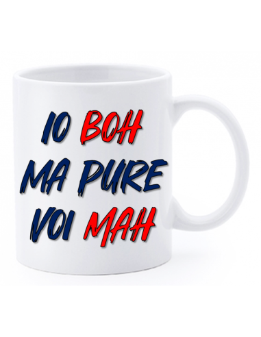 Tazza mug ceramica "La str..azzata" in scatola - Io boh ma pure voi mah