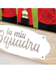 Portafoto in legno mdf Cm. 27x22 - Foto cm. 20x15 - La mia squadra 2