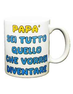 Tazza mug ceramica "Papà sei tutto quello che vorrei diventare" in scatola regalo