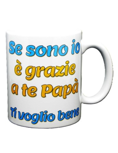 Tazza mug ceramica "Se sono io è grazie a te papà" in scatola regalo
