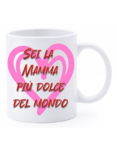 Tazza mug ceramica "Sei la mamma piu' dolce del mondo" in scatola regalo