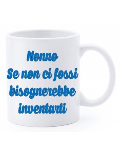 Tazza mug ceramica con scatola - Nonno se non ci fosse bisognerebbe inventarti