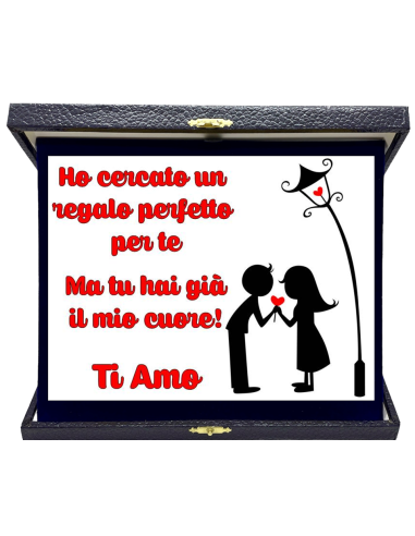 Targa con cofanetto rettangolare Cm. 23x19 - Ho cercato un regalo perfetto per te, ma tu hai già il mio cuore!