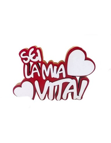 Scritta in legno mdf Cm. 20x13 «Sei la mia vita»