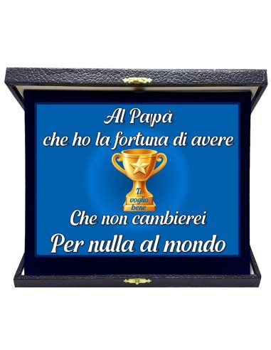 Targa con cofanetto rettangolare Cm. 23x18 "Al papà che ho la fortuna di avere"