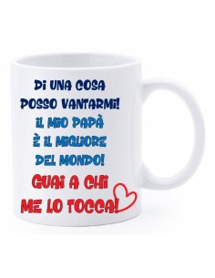 Tazza mug ceramica con scatola - Di una cosa posso vantarmi! Il mio papà è il migliore del mondo