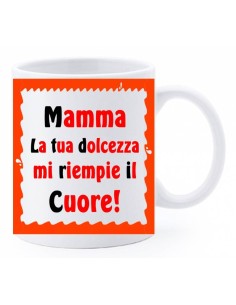 Tazza mug ceramica in scatola - Mamma la tua dolcezza mi riempie il cuore
