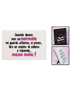 Mattonella ceramica umoristica con piedistallo Cm. 15x10 - Quando dicono non sei normale...
