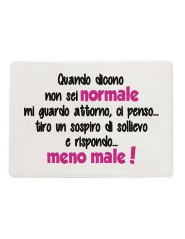 Mattonella ceramica umoristica con piedistallo Cm. 15x10 - Quando dicono non sei normale...